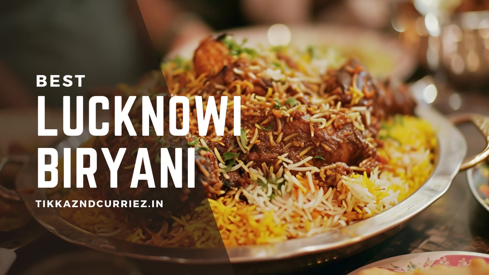 Lucknowi Biryani.