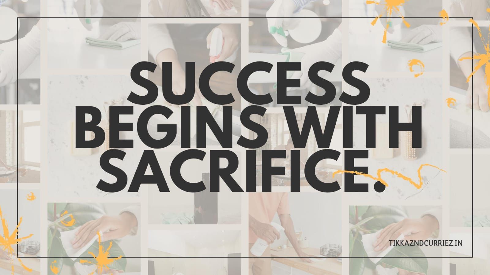 Success Begins with Sacrifice.